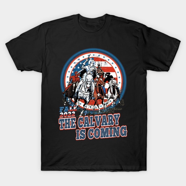 The Calvary is Coming Fall Election 2022 Senate Republicans T-Shirt by Joaddo